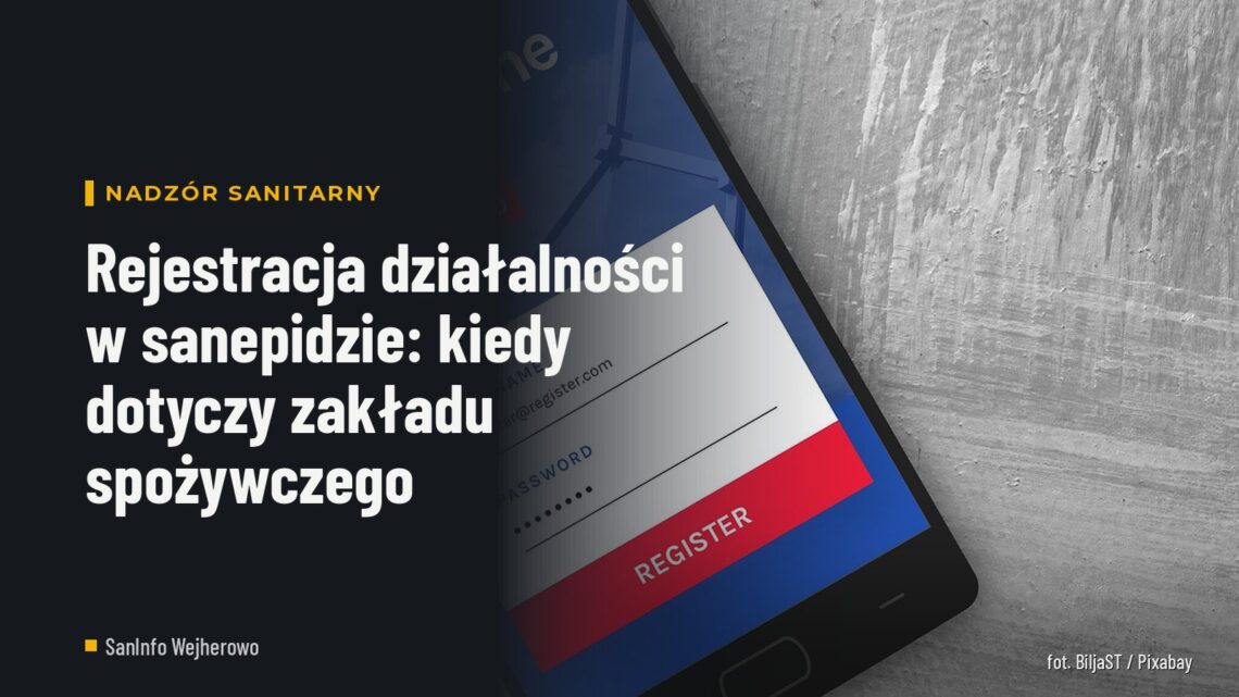 Rejestracja działalności w sanepidzie: kiedy dotyczy zakładu spożywczego